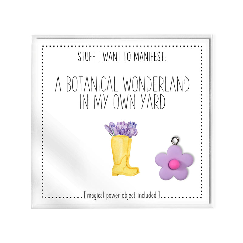 MANIFESTATION CARD A botanical wonderland in my own yard