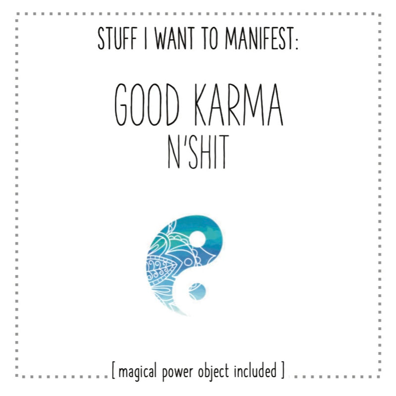 MANIFESTATION CARD Good Karma N’Sh*t