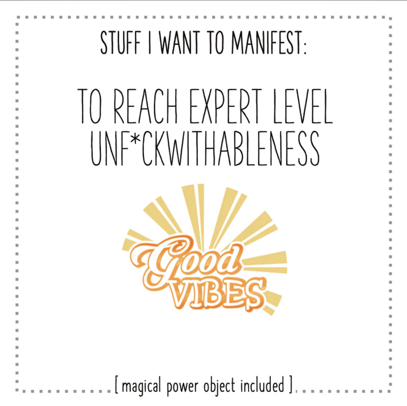 MANIFESTATION CARD To Reach Expert Level of Unf*ckwithableness