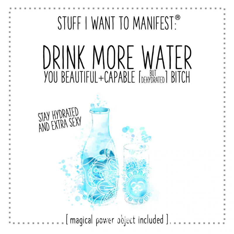 MANIFESTATION CARD Drink More Water